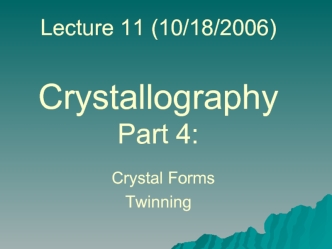 Crystallography. Part 4: Crystal Forms Twinning