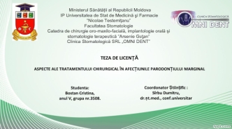 Clinica stomatologică srl „omni dent” teza de licență aspecte ale tratamentului chirurgical în afecțiunile parodonțiului marginal