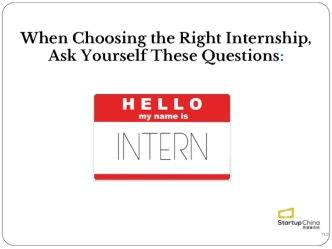 When Choosing the Right Internship,
Ask Yourself These Questions: