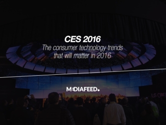 Trends from CES 2016