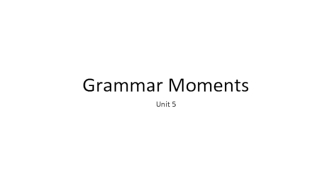 Grammar Moments