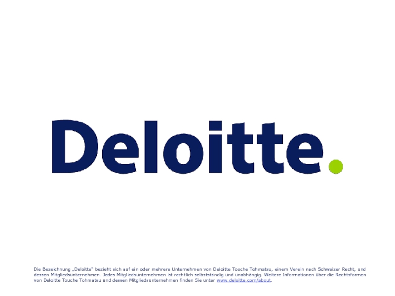 Die Bezeichnung „Deloitte“ bezieht sich auf ein oder mehrere Unternehmen von