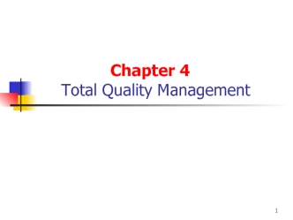 Total quality management. (Chapter 4)