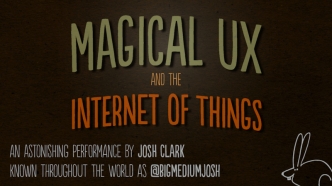 Magical UX and the Internet of Things