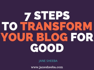 7 Steps to Transform Your Blog for Good