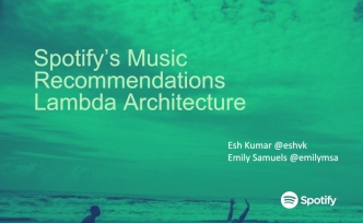 Spotify’s Music Recommendations Lambda Architecture