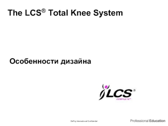 The LCS® Total Knee System