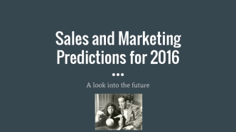 Sales and Marketing Predictions For 2016