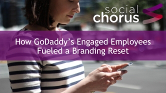 How GoDaddy’s Engaged Employees Fueled a Branding Reset