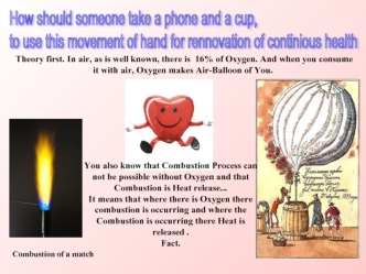 How should someone take a phone and a cup, 
to use this movement of hand for rennovation of continious health