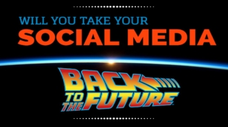 Will You Go Back to the Future with Your Social Media in 2015?