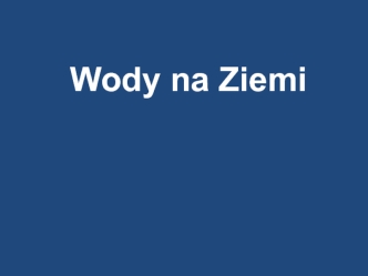 Wody na kuli ziemskiej