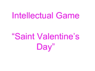 Intellectual Game“Saint Valentine’s Day”