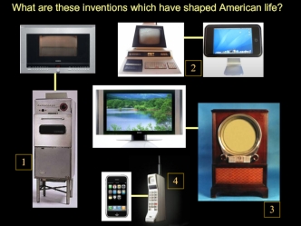 What are these inventions which have shaped American life?