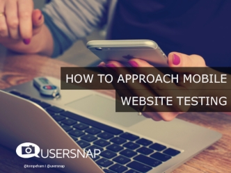 Mobile First: How To Approach Mobile Testing