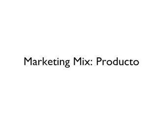 Marketing mix. Producto