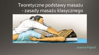 Teoretyczne podstawy masażu - zasady masażu klasycznego