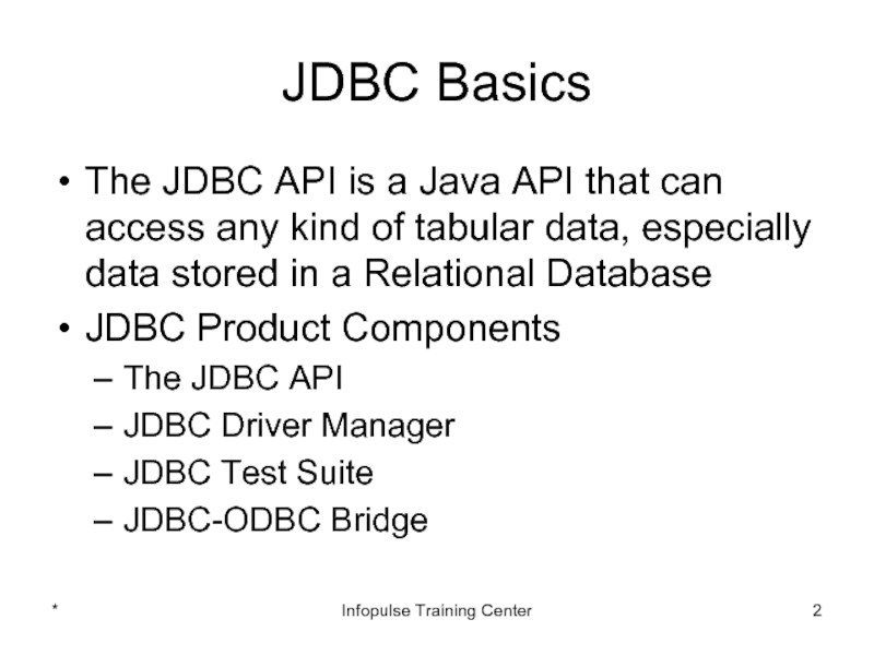 JDBC BasicsThe JDBC API is a Java API that can access