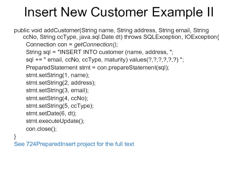 Insert New Customer Example IIpublic void addCustomer(String name, String address, String