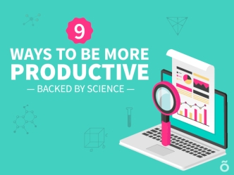 9 Ways to Be More Productive - Backed by Science