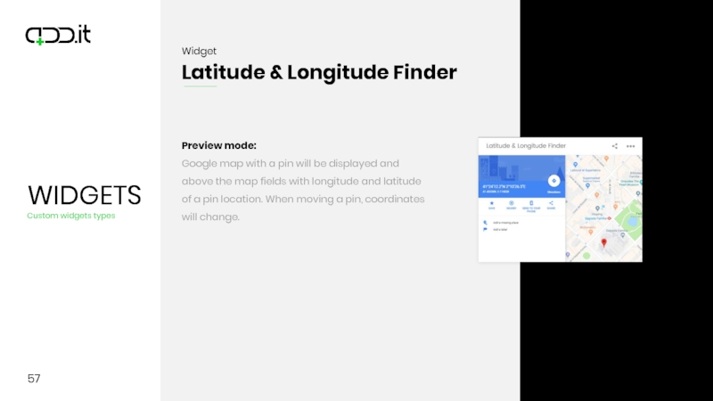 57Preview mode:Google map with a pin will be displayed and above