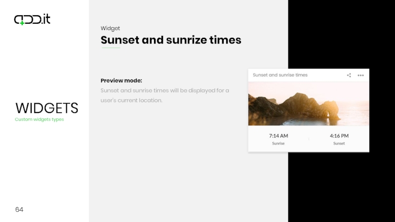 64Preview mode:Sunset and sunrise times will be displayed for a user's current location.