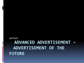 Advanced Advertisement – 	Advertisement of the 			future