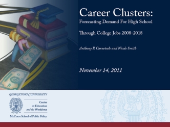 Career Clusters: Forecasting Demand For High School Through College Jobs 2008-2018