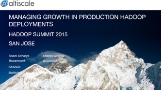 Managing growth in Production Hadoop Deployments
