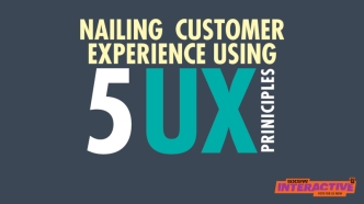 SXSW16 - Nailing Customer Experience using 5 UX Principles