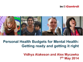 Personal Health Budgets for Mental Health:Getting ready and getting it rightVidhya Alakeson and Alex Mycawka7th May 2014