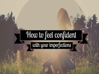 How To Feel Confident With Your Imperfections