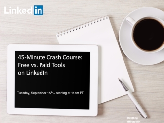 45-Minute Crash Course: Free vs. Paid Tools on LinkedIn [Webcast]