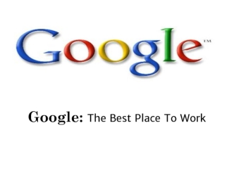 Google: The Best Place To Work