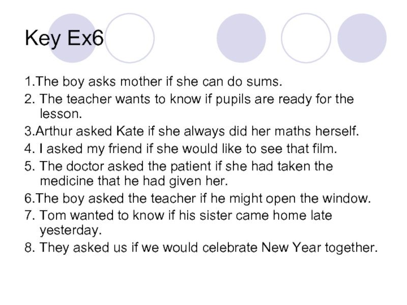 Key Ex61.The boy asks mother if she can do sums.2. The teacher