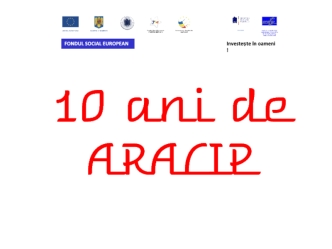 10 ani de ARACIP