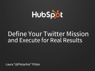 Define Your Twitter Mission and Execute for Real Results