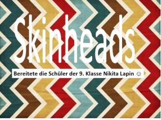 Skinheads - wer sind sie