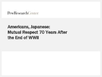 Americans, Japanese: Mutual Respect 70 Years After the End of WWII