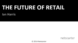THE FUTURE OF RETAIL