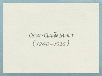 Oscar-Claude Monet (1840-1926)