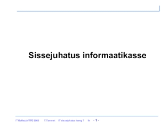 Sissejuhatus informaatikasse. 7. Loeng