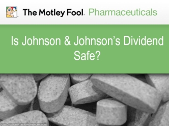 Is Johnson & Johnson’s Dividend Safe?