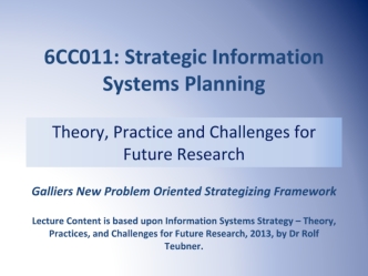 6CC011: strategic information systems planning. Theory, practice and challenges for future research