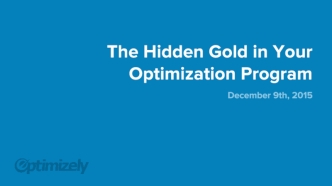 The Hidden Gold in Your Optimization Program:  User Testing for Better Tests and Bigger Wins