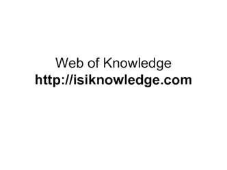 Web of Knowledgehttp://isiknowledge.com