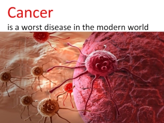 Cancer is a worst disease in the modern world