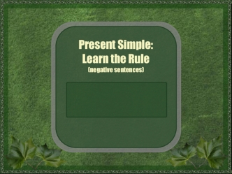 Present simple: learn the rule (negative sentences)