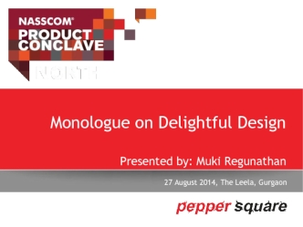 Monologue on Delightful Design


Presented by: Muki Regunathan