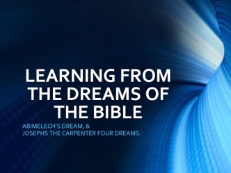 LEARNING FROM THE DREAMS OF THE BIBLE